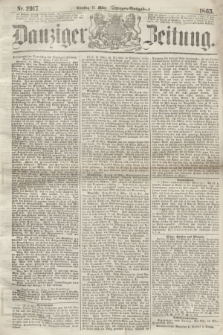Danziger Zeitung. 1865, Nr. 2917 (21 März) - (Morgen=Ausgabe.)