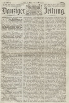 Danziger Zeitung. 1865, Nr. 2924 (24 März) - (Abend=Ausgabe.) + dod.