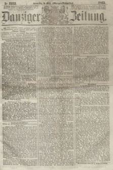 Danziger Zeitung. 1865, Nr. 2933 (30 März) - (Morgen=Ausgabe.)