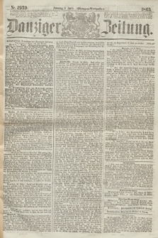 Danziger Zeitung. 1865, Nr. 2939 (2 April) - (Morgen=Ausgabe.)