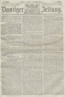Danziger Zeitung. 1865, Nr. 2958 (13 April) - (Abend=Ausgabe.)