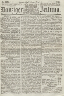 Danziger Zeitung. 1865, Nr. 2969 (22 April) - (Morgen=Ausgabe.)