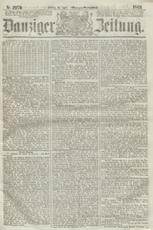 Danziger Zeitung. 1865, Nr. 2979 (28 April) - (Morgen=Ausgabe.)