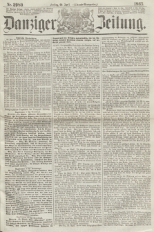 Danziger Zeitung. 1865, Nr. 2980 (28 April) - (Abend=Ausgabe.)