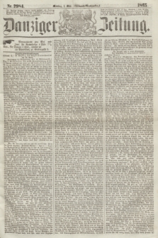 Danziger Zeitung. 1865, Nr. 2984 (1 Mai) - (Abend=Ausgabe.) + dod.