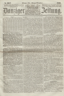 Danziger Zeitung. 1865, Nr. 2987 (3 Mai) - (Morgen=Ausgabe.)