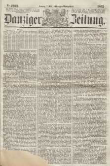 Danziger Zeitung. 1865, Nr. 2995 (7 Mai) - (Morgen=Ausgabe.)