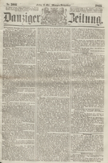 Danziger Zeitung. 1865, Nr. 3001 (12 Mai) - (Morgen=Ausgabe.)