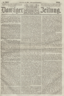 Danziger Zeitung. 1865, Nr. 3011 (18 Mai) - (Morgen=Ausgabe.)