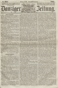 Danziger Zeitung. 1865, Nr. 3014 (19 Mai) - (Abend=Ausgabe.)