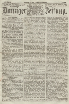 Danziger Zeitung. 1865, Nr. 3016 (20 Mai) - (Abend=Ausgabe.)