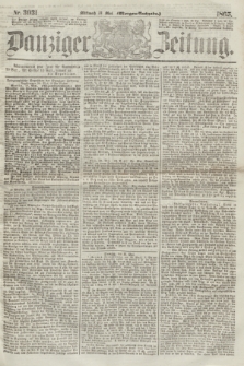 Danziger Zeitung. 1865, Nr. 3031 (31 Mai) - (Morgen=Ausgabe.)