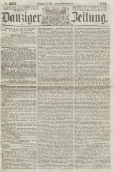 Danziger Zeitung. 1865, Nr. 3032 (31 Mai) - (Abend=Ausgabe.)