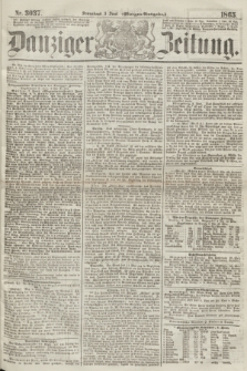 Danziger Zeitung. 1865, Nr. 3037 (3 Juni) - (Morgen=Ausgabe.)
