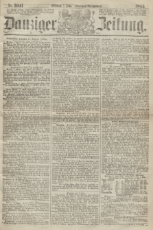 Danziger Zeitung. 1865, Nr. 3041 (7 Juni) - (Morgen=Ausgabe.)