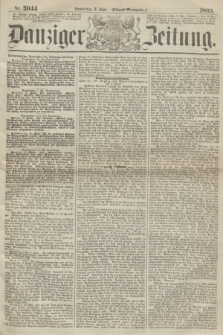 Danziger Zeitung. 1865, Nr. 3044 (8 Juni) - (Abend=Ausgabe.)