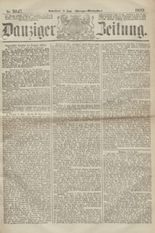 Danziger Zeitung. 1865, Nr. 3047 (10 Juni) - (Morgen=Ausgabe.)