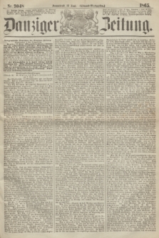 Danziger Zeitung. 1865, Nr. 3048 (10 Juni) - (Abend=Ausgabe.) + dod.