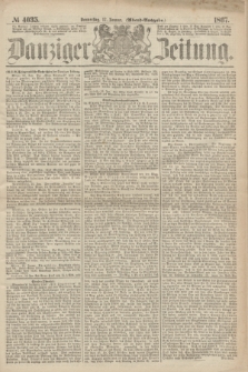Danziger Zeitung. 1867, № 4035 (17 Januar) - (Abend=Ausgabe.)