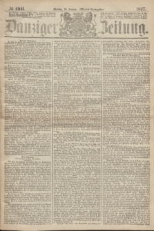 Danziger Zeitung. 1867, № 4041 (21 Januar) - (Abend=Ausgabe.)