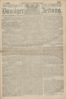 Danziger Zeitung. 1867, № 4042 (22 Januar) - (Morgen=Ausgabe.)