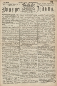Danziger Zeitung. 1867, № 4064 (3 Februar) - (Morgen=Ausgabe.)