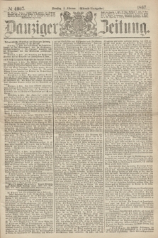 Danziger Zeitung. 1867, № 4067 (5 Februar) - (Abend=Ausgabe.)