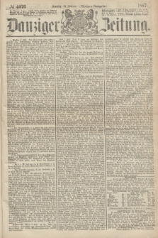 Danziger Zeitung. 1867, № 4076 (10 Februar) - (Morgen=Ausgabe.)