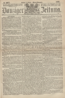 Danziger Zeitung. 1867, № 4077 (11 Februar) - (Abend=Ausgabe.)