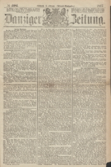 Danziger Zeitung. 1867, № 4081 (13 Februar) - (Abend=Ausgabe.)