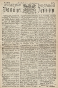 Danziger Zeitung. 1867, № 4082 (14 Februar) - (Morgen=Ausgabe.)