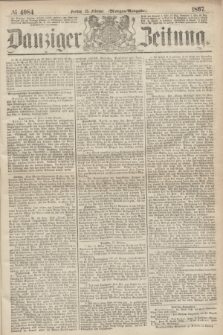 Danziger Zeitung. 1867, № 4084 (15 Februar) - (Morgen=Ausgabe.)