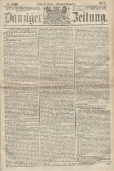 Danziger Zeitung. 1867, № 4096 (22 Februar) - (Morgen=Ausgabe.)