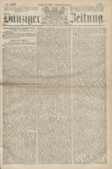 Danziger Zeitung. 1867, № 4127 (12 März) - (Abend=Ausgabe.) + dod.