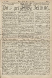 Danziger Zeitung. 1867, № 4128 (13 März) - (Morgen=Ausgabe.)