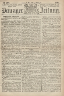 Danziger Zeitung. 1867, № 4136 (17 März) - (Morgen=Ausgabe.)