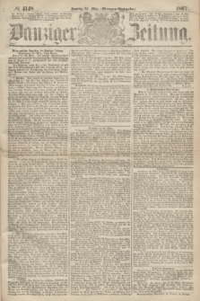Danziger Zeitung. 1867, № 4148 (24 März) - (Morgen=Ausgabe.)