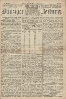 Danziger Zeitung. 1867, № 4162 (2 April) - (Morgen=Ausgabe.)