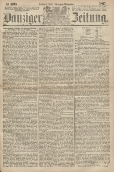 Danziger Zeitung. 1867, № 4168 (5 April) - (Morgen=Ausgabe.)
