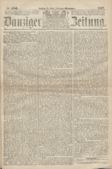 Danziger Zeitung. 1867, № 4186 (16 April) - (Morgen=Ausgabe.)