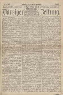 Danziger Zeitung. 1867, № 4187 (16 April) - (Abend=Ausgabe.) + dod.