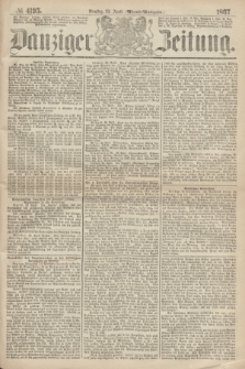 Danziger Zeitung. 1867, № 4195 (23 April) - (Abend=Ausgabe.)