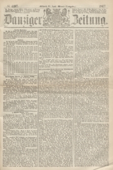 Danziger Zeitung. 1867, № 4197 (24 April) - (Abend=Ausgabe.)