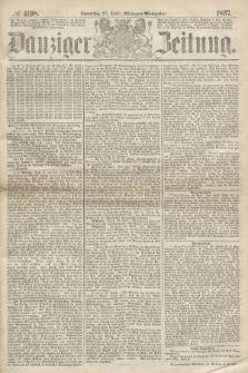 Danziger Zeitung. 1867, № 4198 (25 April) - (Morgen=Ausgabe.)