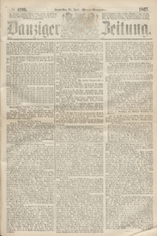 Danziger Zeitung. 1867, № 4199 (25 April) - (Abend=Ausgabe.)