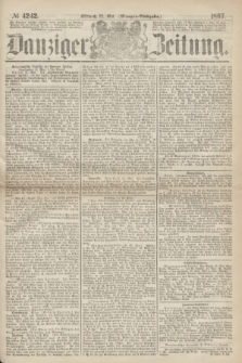 Danziger Zeitung. 1867, № 4242 (22 Mai) - (Morgen=Ausgabe.)
