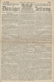 Danziger Zeitung. 1867, № 4262 (3 Juni) - (Abend=Ausgabe.)