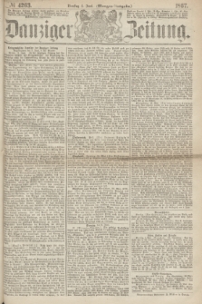 Danziger Zeitung. 1867, № 4263 (4 Juni) - (Morgen=Ausgabe.)