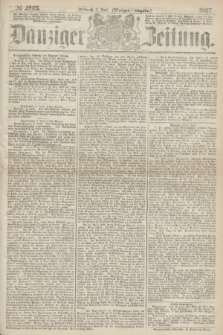 Danziger Zeitung. 1867, № 4265 (5 Juni) - (Morgen=Ausgabe.)