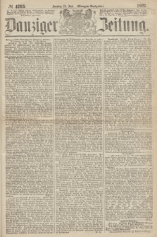 Danziger Zeitung. 1867, № 4295 (23 Juni) - (Morgen=Ausgabe.)